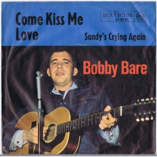 BOBBY BARE Come Kiss Me Love / Sandy's Crying Again (RCA 47-9191) Germany 1967 PS 45